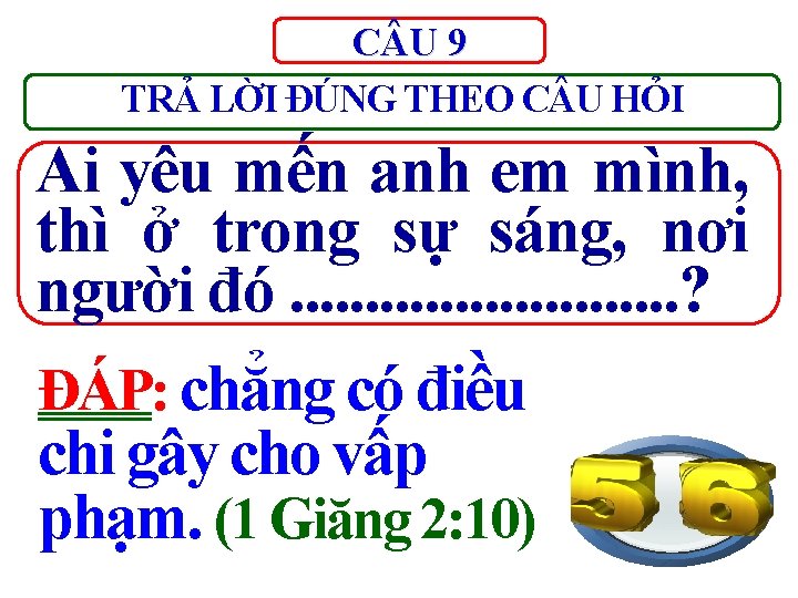 C U 9 TRẢ LỜI ĐÚNG THEO C U HỎI Ai yêu mến anh