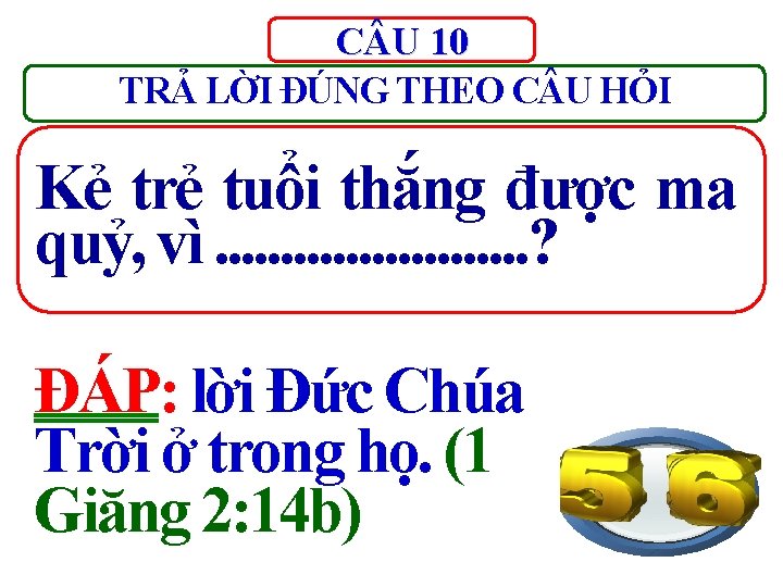 C U 10 TRẢ LỜI ĐÚNG THEO C U HỎI Kẻ trẻ tuổi thắng