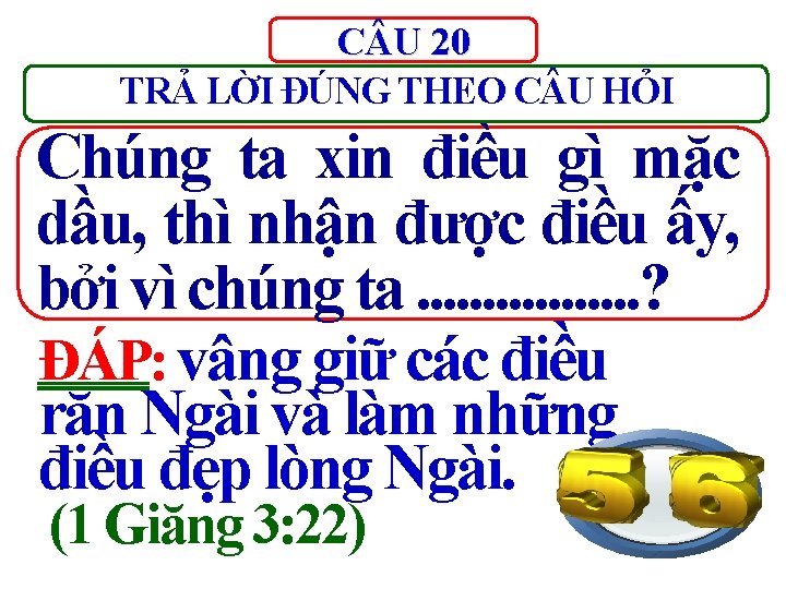 C U 20 TRẢ LỜI ĐÚNG THEO C U HỎI Chúng ta xin điều