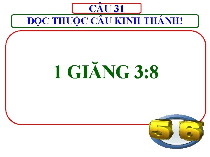 C U 31 ĐỌC THUỘC C U KINH THÁNH! 1 GIĂNG 3: 8 