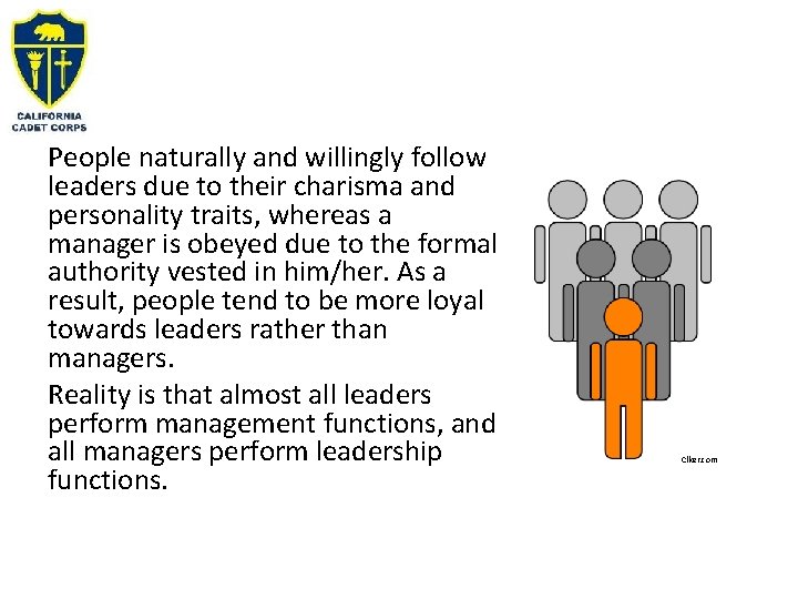 People naturally and willingly follow leaders due to their charisma and personality traits, whereas
