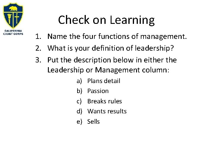 Check on Learning 1. Name the four functions of management. 2. What is your