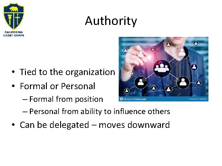 Authority • Tied to the organization • Formal or Personal – Formal from position