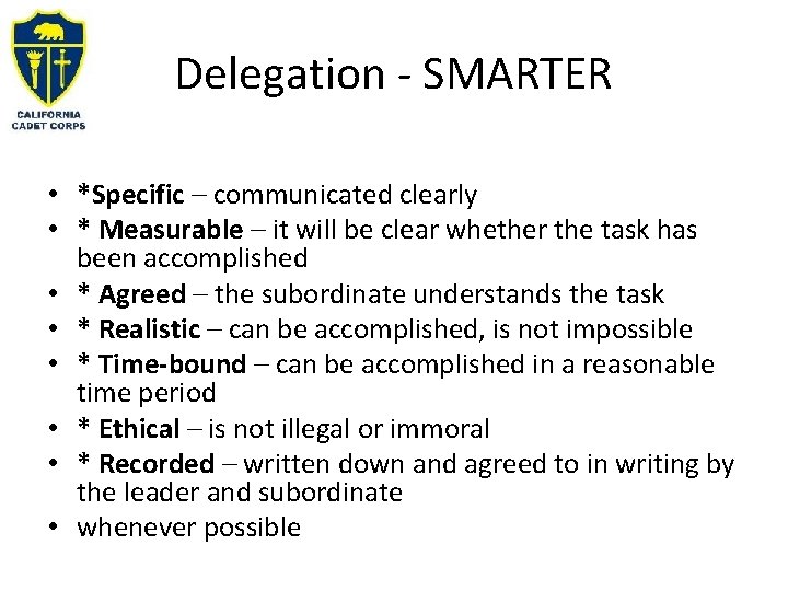 Delegation - SMARTER • *Specific – communicated clearly • * Measurable – it will