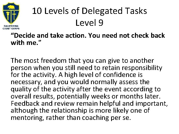 10 Levels of Delegated Tasks Level 9 “Decide and take action. You need not