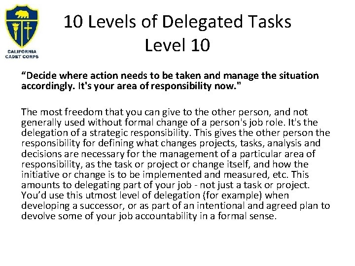 10 Levels of Delegated Tasks Level 10 “Decide where action needs to be taken