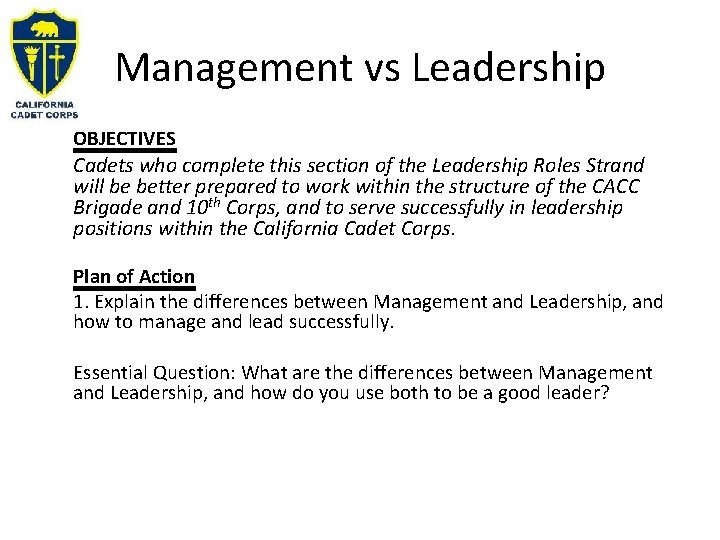 Management vs Leadership OBJECTIVES Cadets who complete this section of the Leadership Roles Strand