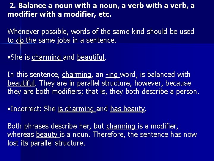 2. Balance a noun with a noun, a verb with a verb, a modifier