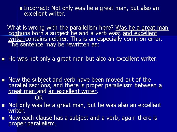n Incorrect: Not only was he a great man, but also an excellent writer.