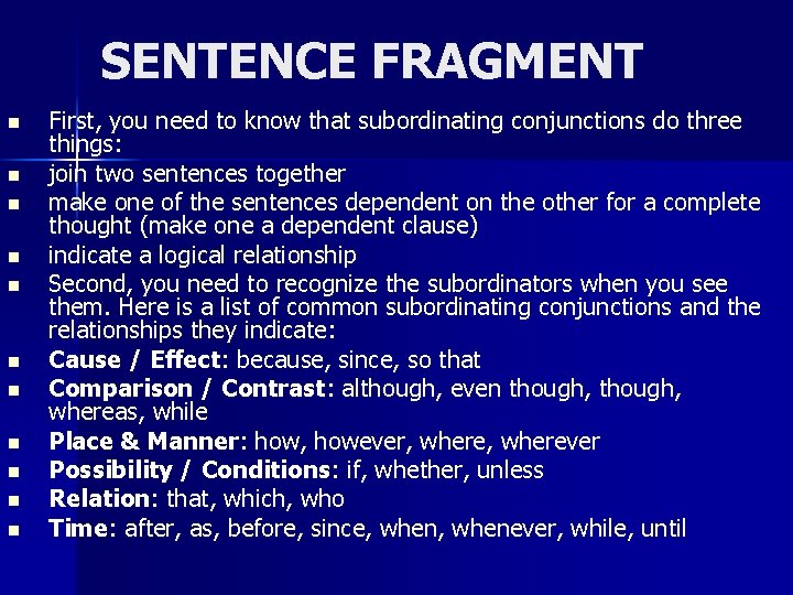 SENTENCE FRAGMENT n n n First, you need to know that subordinating conjunctions do