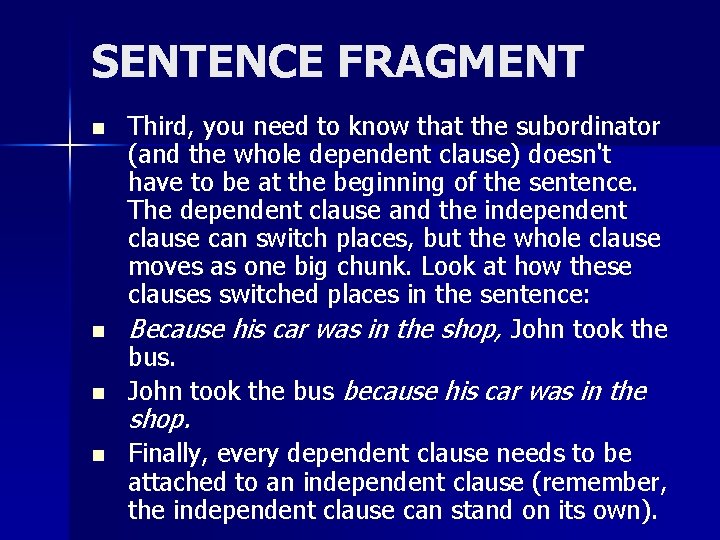 SENTENCE FRAGMENT n n Third, you need to know that the subordinator (and the
