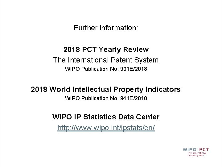 Further information: 2018 PCT Yearly Review The International Patent System WIPO Publication No. 901