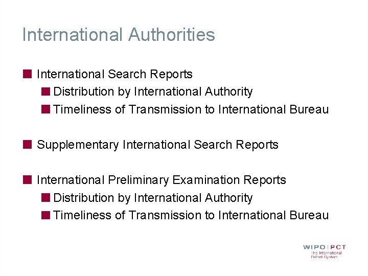 International Authorities International Search Reports Distribution by International Authority Timeliness of Transmission to International