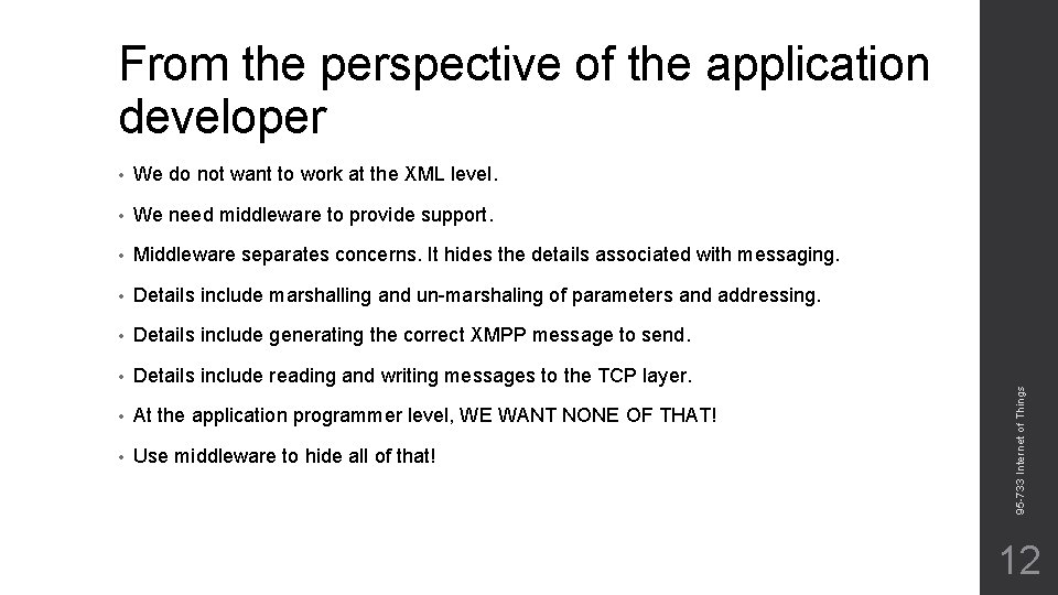  • We do not want to work at the XML level. • We