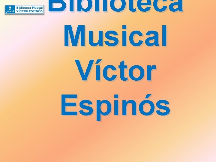 Biblioteca Musical Víctor Espinós 