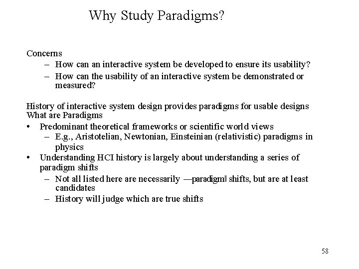 Why Study Paradigms? Concerns – How can an interactive system be developed to ensure