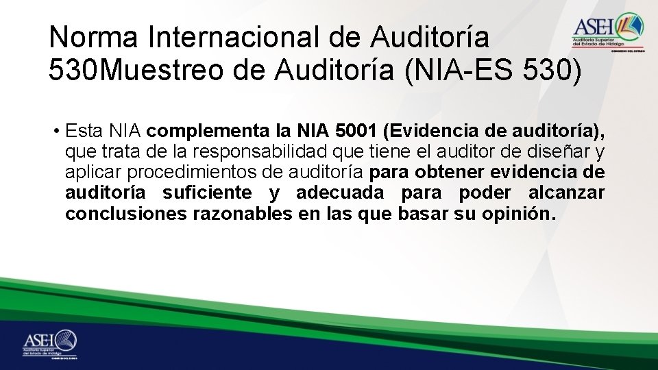 Norma Internacional de Auditoría 530 Muestreo de Auditoría (NIA-ES 530) • Esta NIA complementa