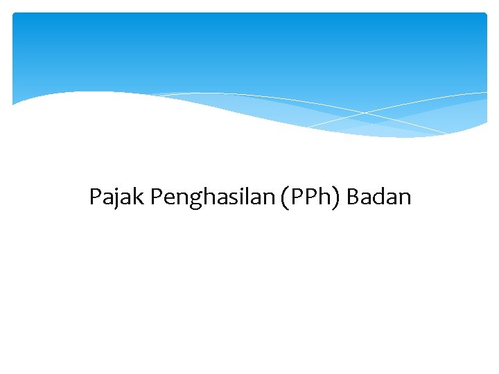Pajak Penghasilan (PPh) Badan 