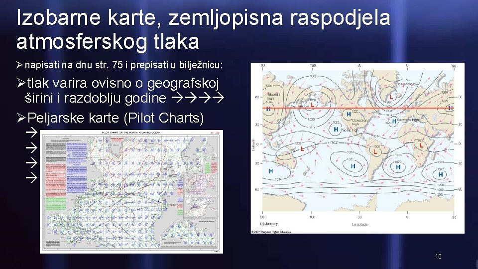 Izobarne karte, zemljopisna raspodjela atmosferskog tlaka Ø napisati na dnu str. 75 i prepisati