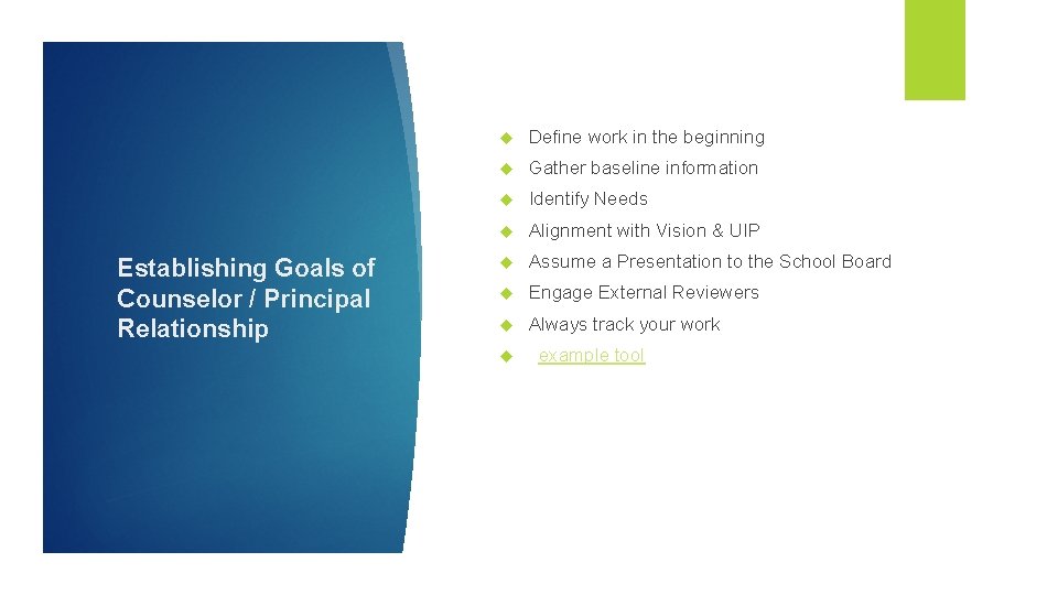 Establishing Goals of Counselor / Principal Relationship Define work in the beginning Gather baseline