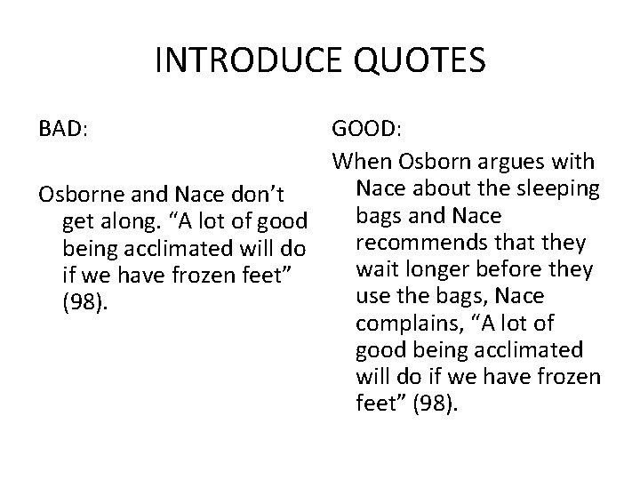 INTRODUCE QUOTES BAD: GOOD: When Osborn argues with Nace about the sleeping Osborne and