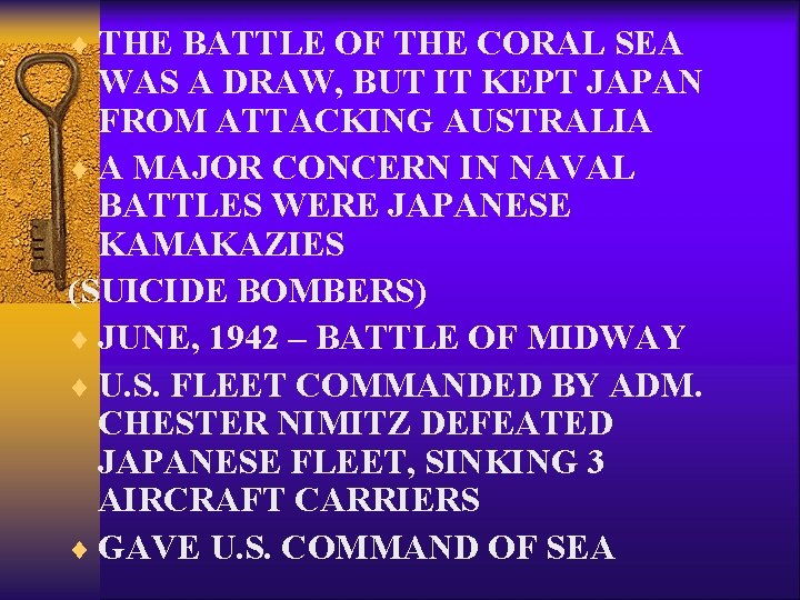 ¨ THE BATTLE OF THE CORAL SEA WAS A DRAW, BUT IT KEPT JAPAN