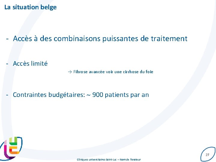 La situation belge - Accès à des combinaisons puissantes de traitement - Accès limité