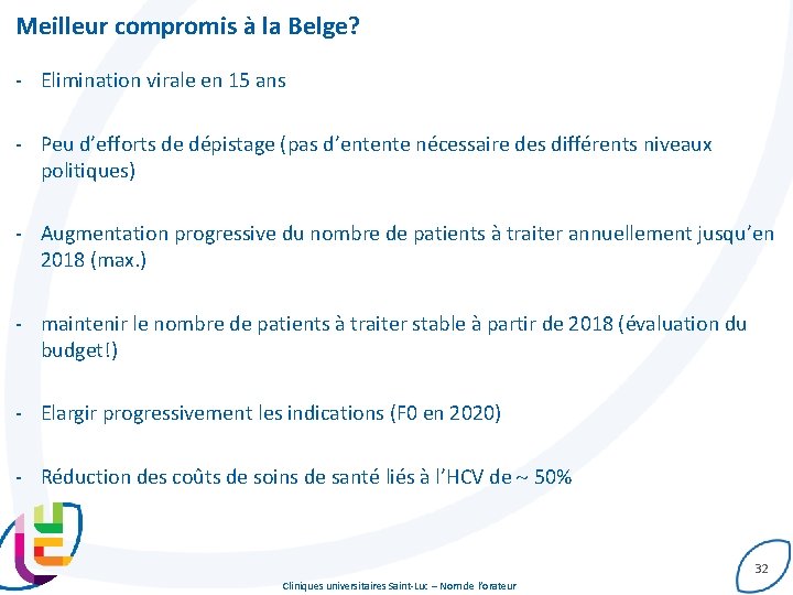 Meilleur compromis à la Belge? - Elimination virale en 15 ans - Peu d’efforts