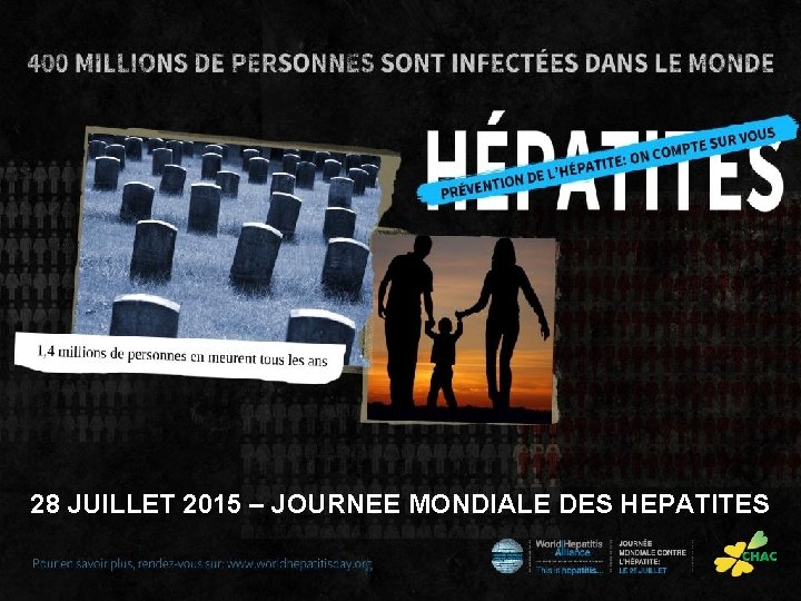 28 JUILLET 2015 – JOURNEE MONDIALE DES HEPATITES 