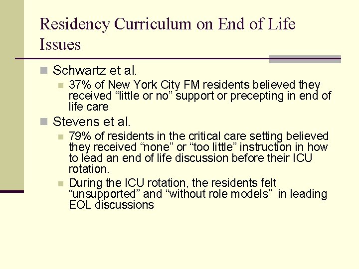 Residency Curriculum on End of Life Issues n Schwartz et al. n 37% of