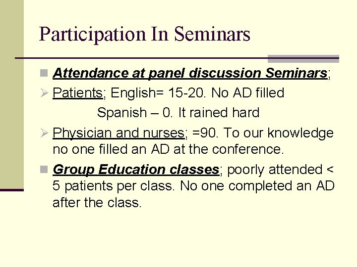 Participation In Seminars n Attendance at panel discussion Seminars; Ø Patients; English= 15 -20.