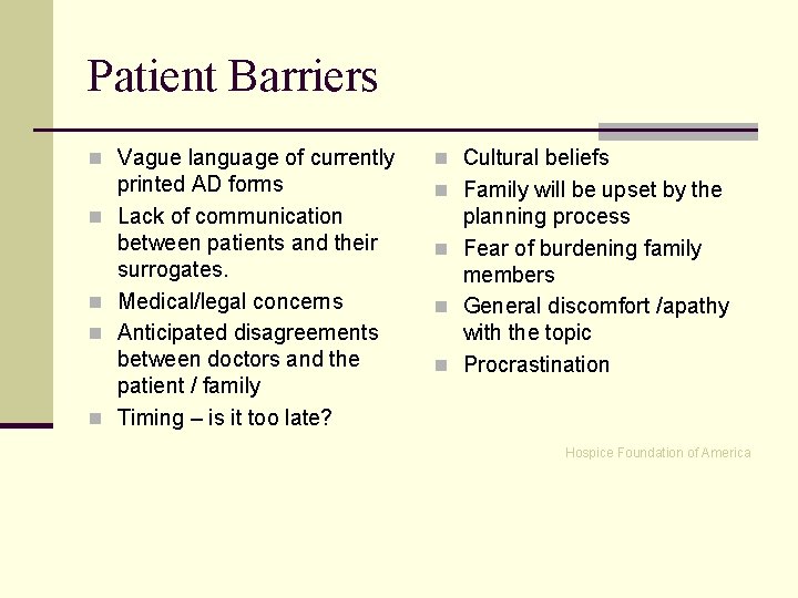 Patient Barriers n Vague language of currently n n printed AD forms Lack of