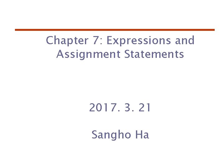 Chapter 7 Expressions and Assignment Statements 2017 3