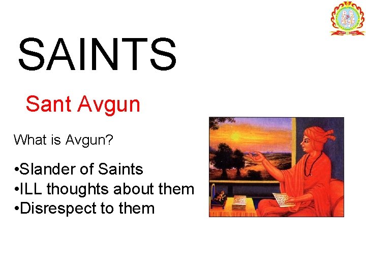 SAINTS Sant Avgun What is Avgun? • Slander of Saints • ILL thoughts about