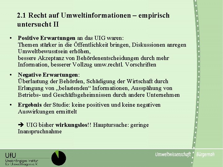 2. 1 Recht auf Umweltinformationen – empirisch untersucht II • Positive Erwartungen an das