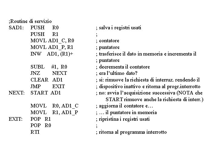 ; Routine di servizio SAD 1: PUSH R 0 PUSH R 1 MOVL AD