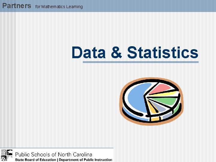Partners for Mathematics Learning Data Statistics 2 Data
