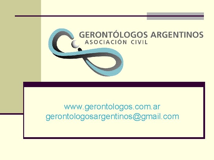 www. gerontologos. com. ar gerontologosargentinos@gmail. com 