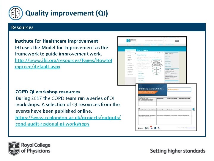 Quality improvement (QI) Resources Institute for Healthcare Improvement IHI uses the Model for Improvement