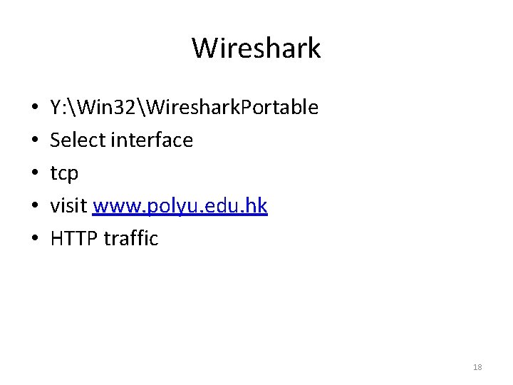 Wireshark • • • Y: Win 32Wireshark. Portable Select interface tcp visit www. polyu.