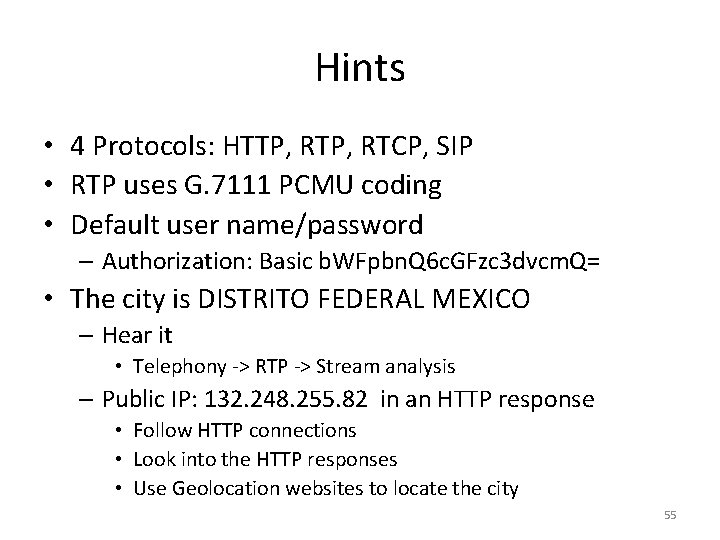 Hints • 4 Protocols: HTTP, RTCP, SIP • RTP uses G. 7111 PCMU coding