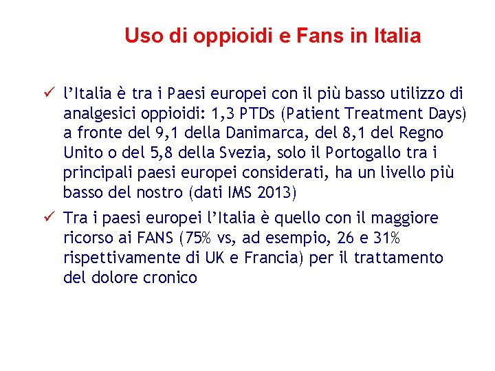 Uso di oppioidi e Fans in Italia ü l’Italia è tra i Paesi europei