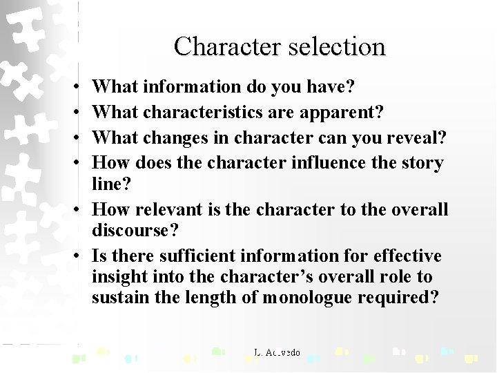 Character selection • • What information do you have? What characteristics are apparent? What