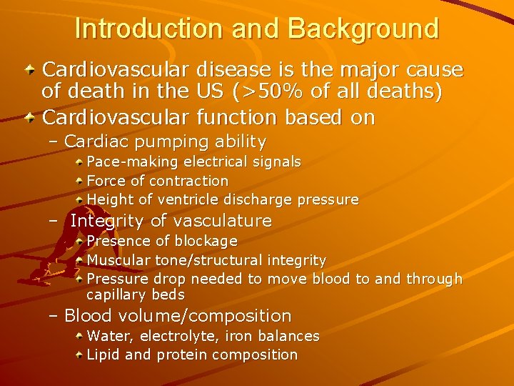 Introduction and Background Cardiovascular disease is the major cause of death in the US