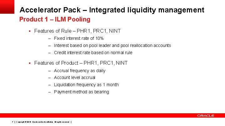 Accelerator Pack – Integrated liquidity management Product 1 – ILM Pooling § Features of