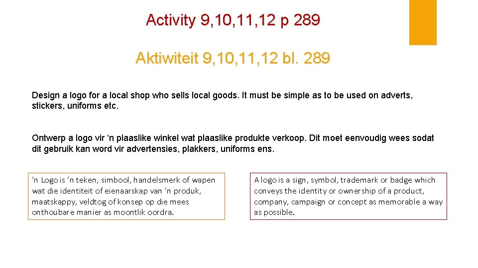 Activity 9, 10, 11, 12 p 289 Aktiwiteit 9, 10, 11, 12 bl. 289