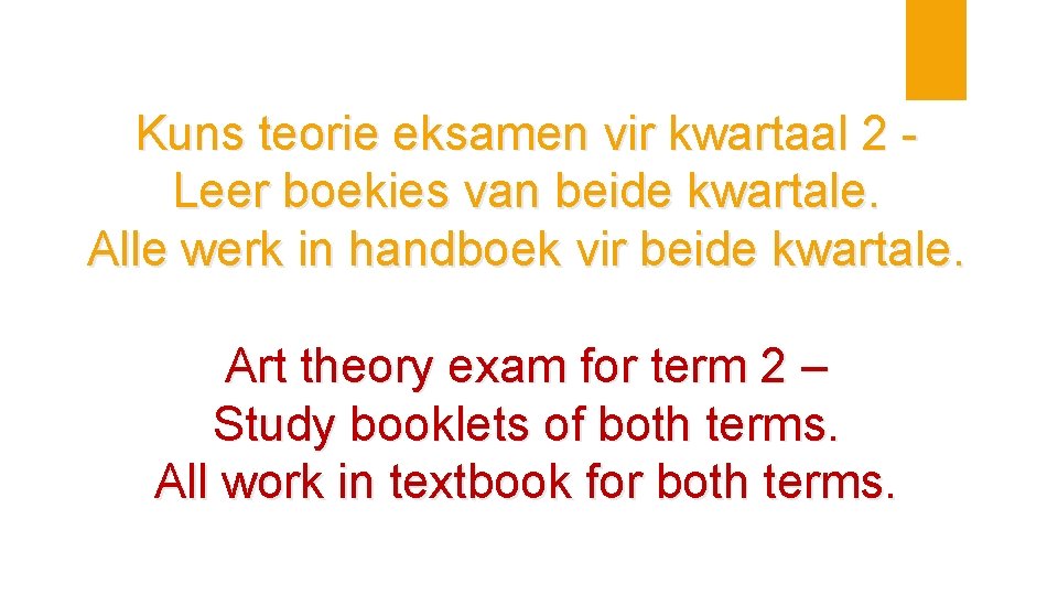 Kuns teorie eksamen vir kwartaal 2 Leer boekies van beide kwartale. Alle werk in