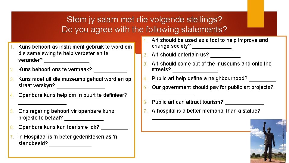 Stem jy saam met die volgende stellings? Do you agree with the following statements?