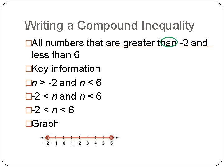 Writing a Compound Inequality �All numbers that are greater than -2 and less than