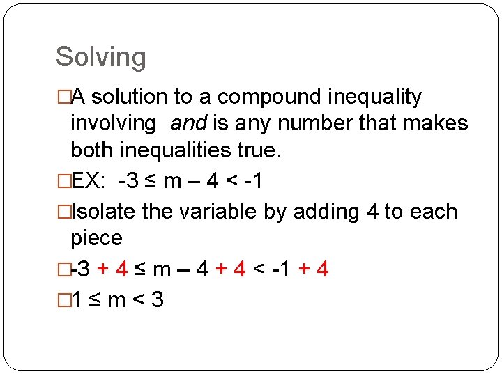 Solving �A solution to a compound inequality involving and is any number that makes